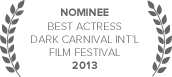 Best Actress, Dark Carnival Int'l Film Festival