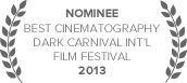 Best Cinematography, Dark Carnival Int'l Film Festival